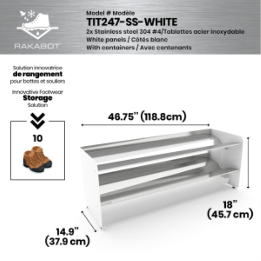 (CUSMA form attached) Commercial rustproof shoe and boot rack / 2 Tier/ Shelf 46.25" stainless / White panels / Store 10 pairs / Rakabot Titan