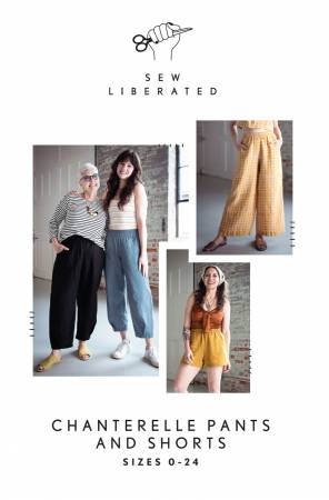 Sew Liberated - Pantalon et short Chanterelle Tailles 0-24