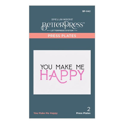 Plaque d'impression You Make Me Happy de la collection BetterPress