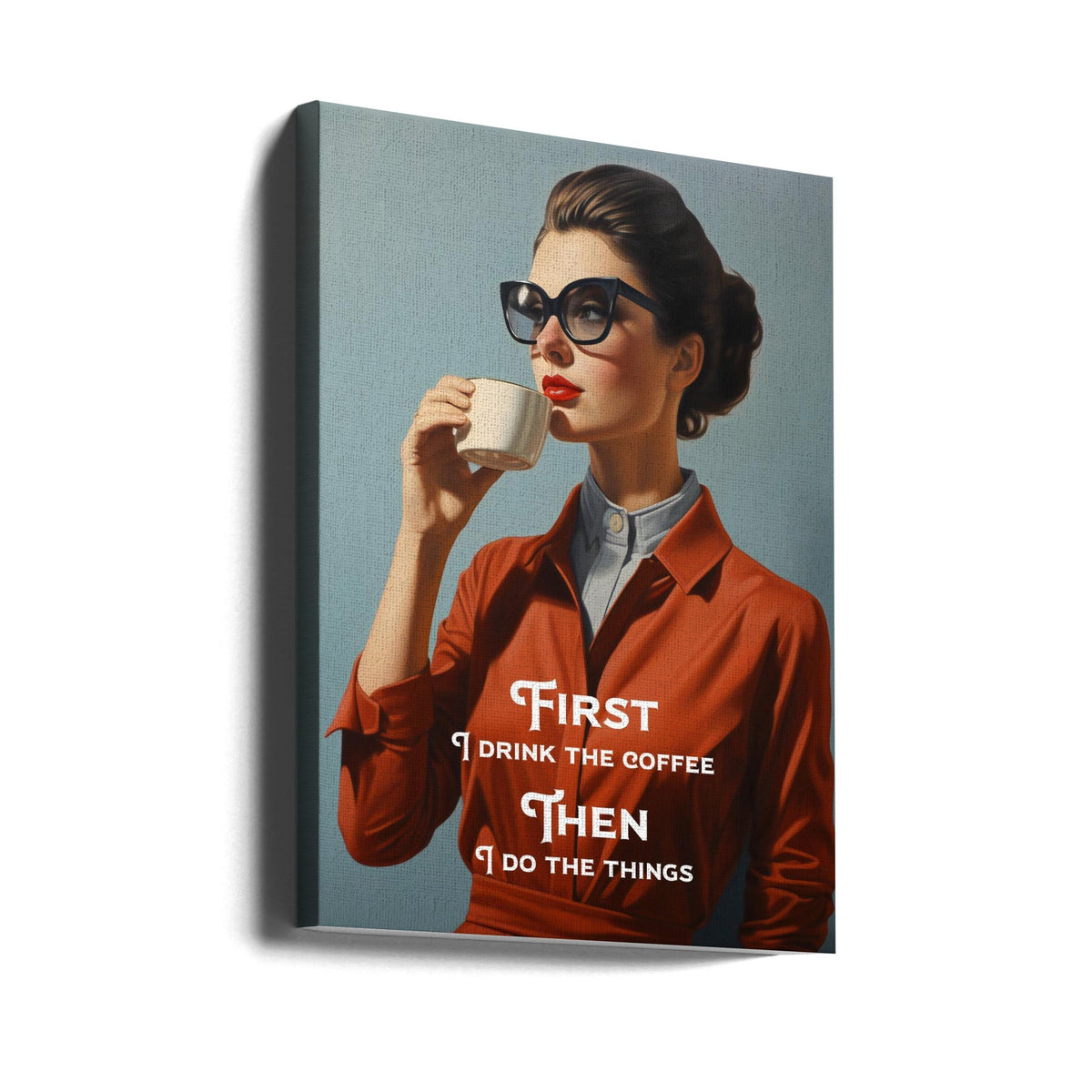 Retro Woman Drinking Coffee Typography Canvas Wall Art | First I drink the coffee, then I do the things