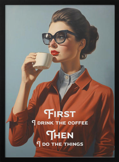Retro Woman Drinking Coffee Typography Canvas Wall Art | First I drink the coffee, then I do the things
