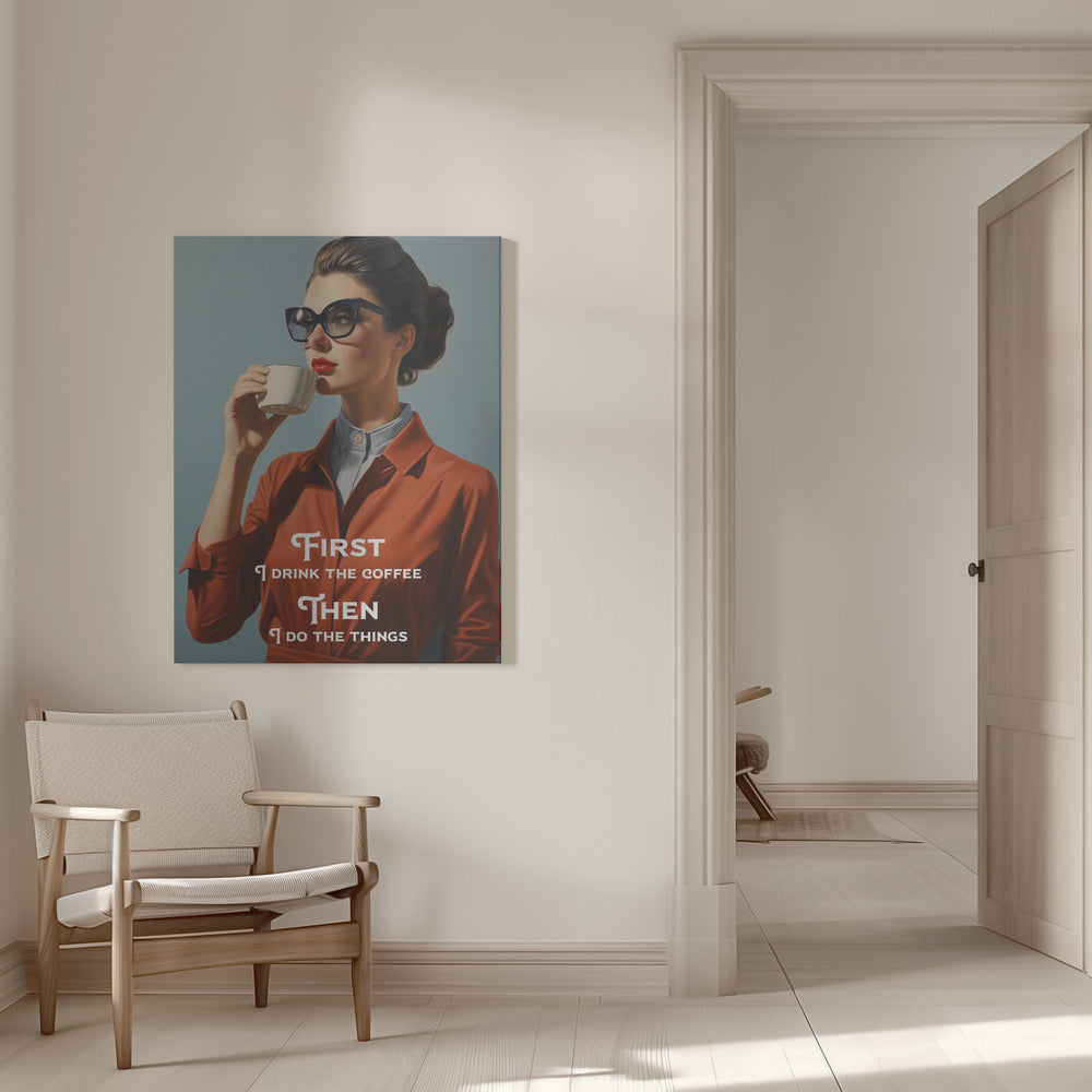 Retro Woman Drinking Coffee Typography Canvas Wall Art | First I drink the coffee, then I do the things