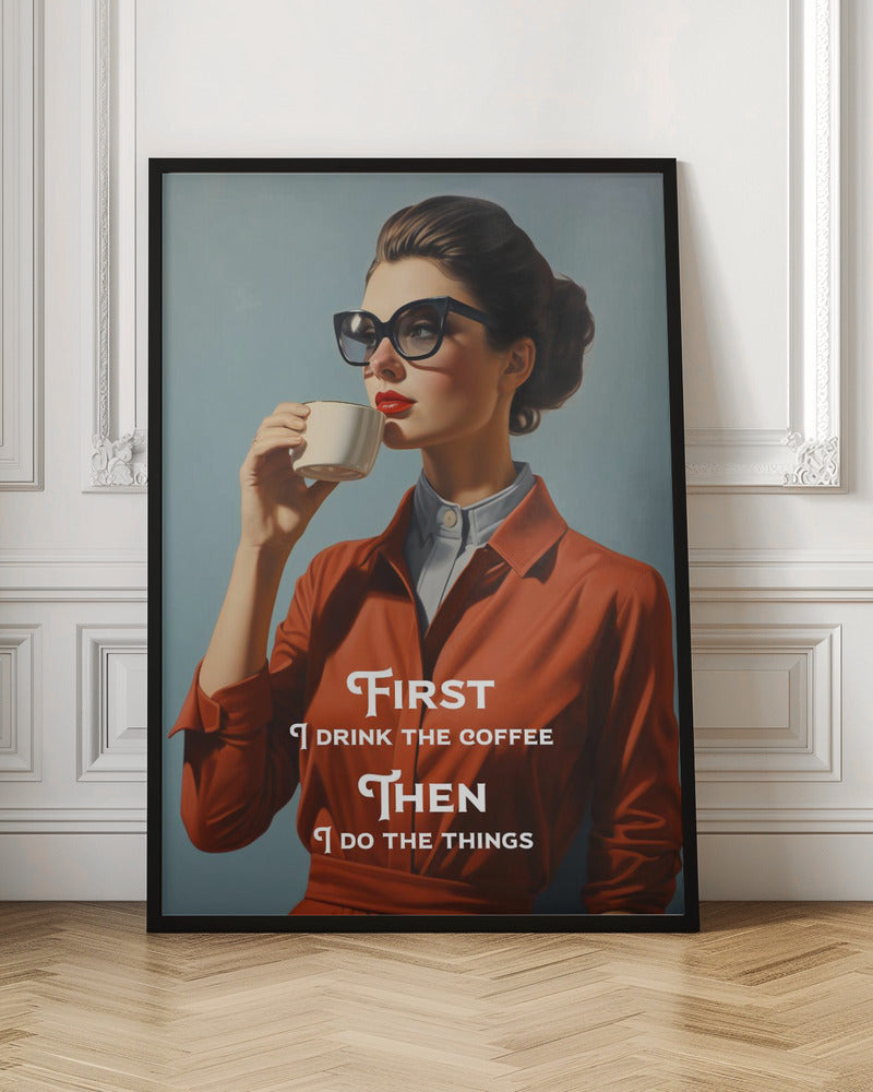 Retro Woman Drinking Coffee Typography Canvas Wall Art | First I drink the coffee, then I do the things